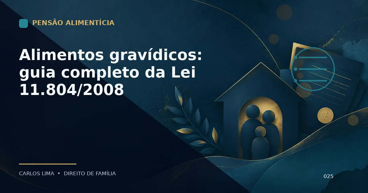 Alimentos gravídicos: guia completo da Lei 11.804/2008