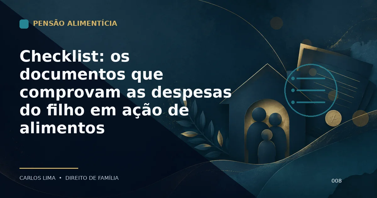Checklist: os documentos que comprovam as despesas do filho em ação de alimentos