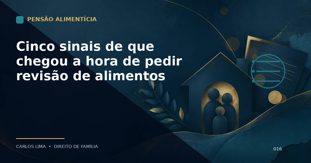 Cinco sinais de que chegou a hora de pedir revisão de alimentos