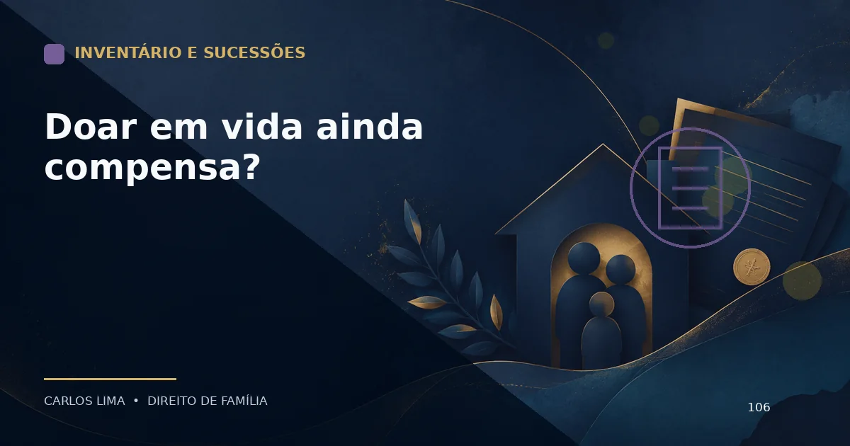 Doar em vida ainda compensa?