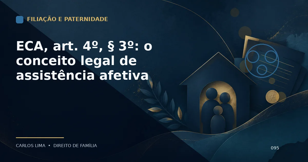 ECA, art. 4º, § 3º: o conceito legal de assistência afetiva