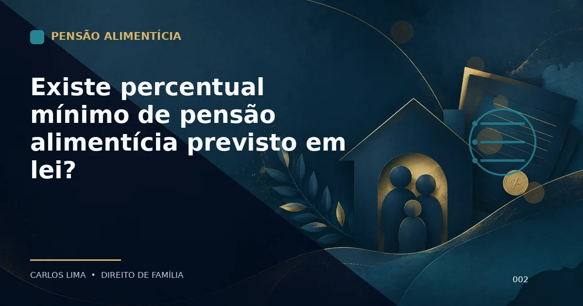 Existe percentual mínimo de pensão alimentícia previsto em lei?