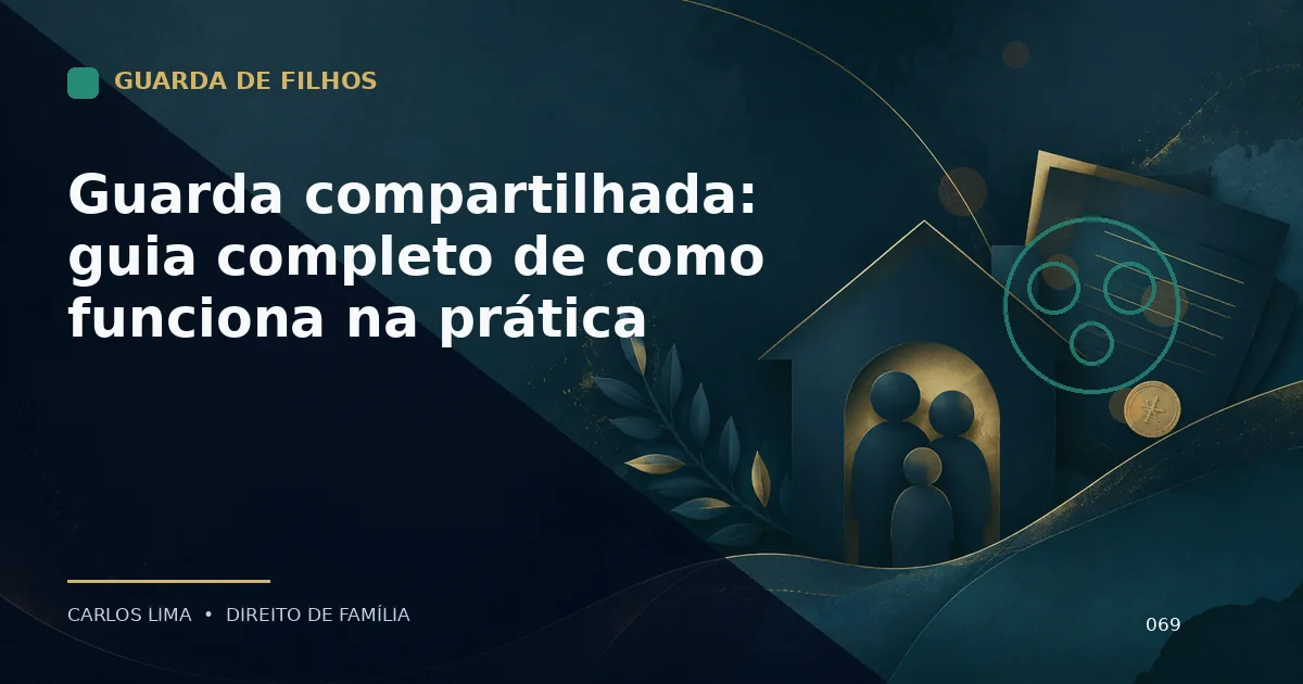 Guarda compartilhada: guia completo de como funciona na prática