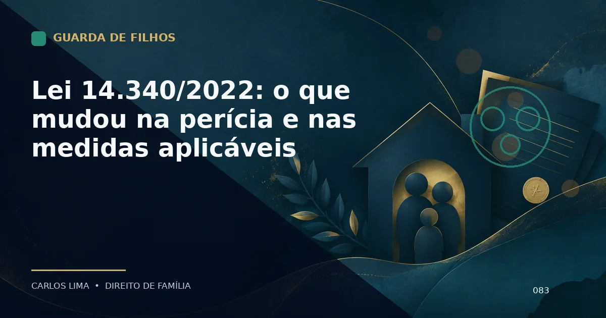Lei 14.340/2022: o que mudou na perícia e nas medidas aplicáveis