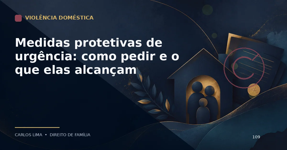 Medidas protetivas de urgência: como pedir e o que elas alcançam