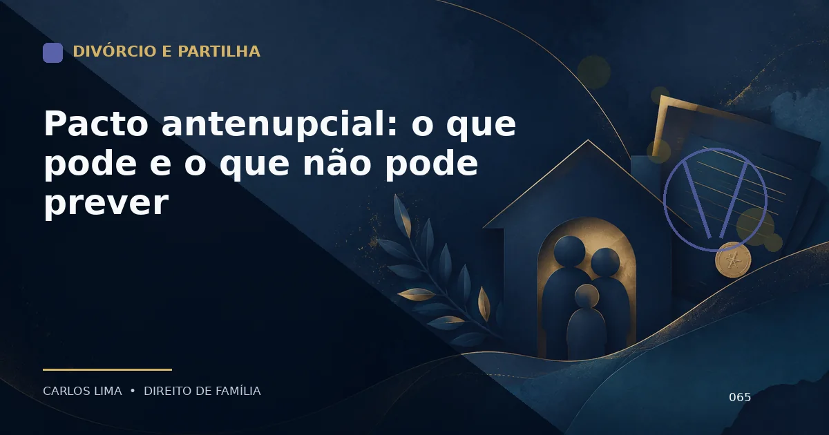 Pacto antenupcial: o que pode e o que não pode prever