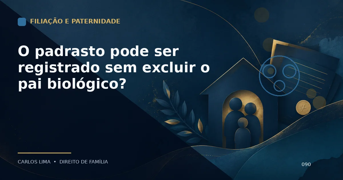 O padrasto pode ser registrado sem excluir o pai biológico?