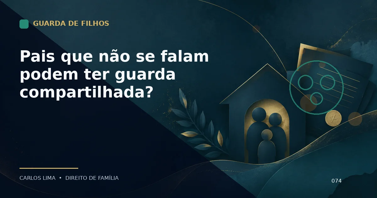 Pais que não se falam podem ter guarda compartilhada?