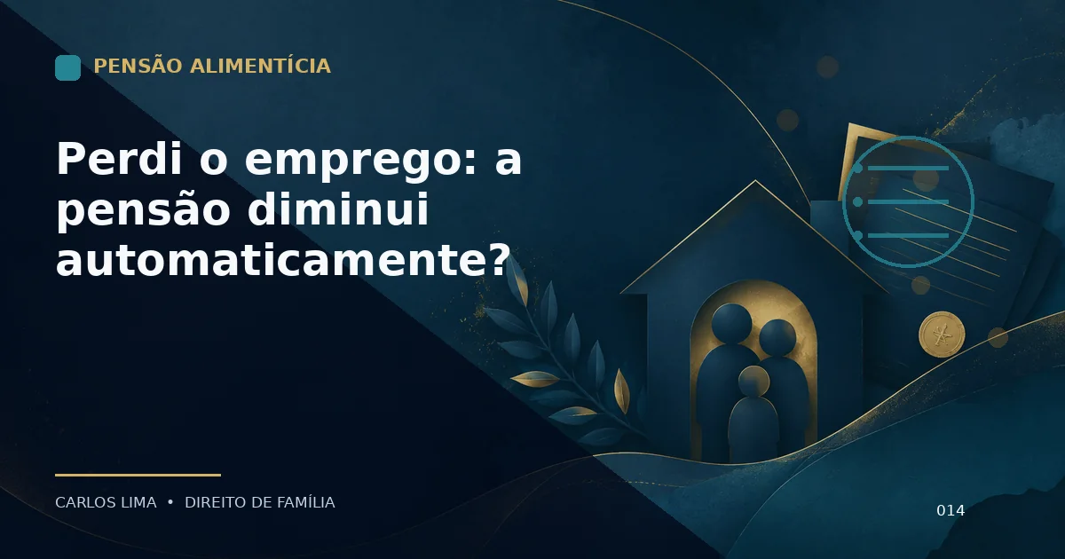 Perdi o emprego: a pensão diminui automaticamente?