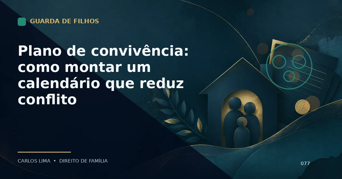 Plano de convivência: como montar um calendário que reduz conflito