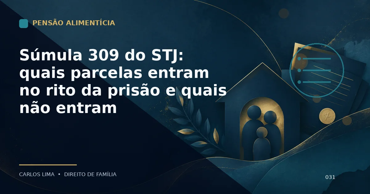 Súmula 309 do STJ: quais parcelas entram no rito da prisão e quais não entram